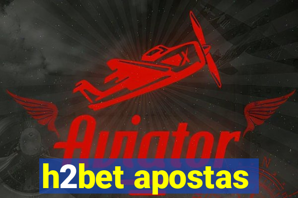 h2bet apostas